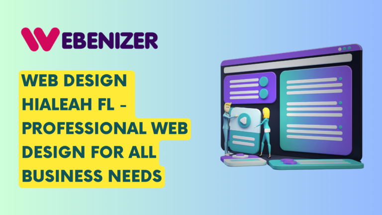 The image is a promotional graphic for WEBENIZER, advertising web design services in Hialeah, FL. The company’s logo is prominently displayed at the top left, and the text below it reads: "WEB DESIGN HIALEAH FL – PROFESSIONAL WEB DESIGN FOR ALL BUSINESS NEEDS." This text is presented in bold yellow and dark green, emphasizing their focus on providing professional web design solutions for businesses in the Hialeah area. On the right side of the image, there is a 3D illustration featuring a website interface with two animated characters interacting with design elements, symbolizing the company's collaborative, user-friendly, and innovative approach to web development. The image uses a modern design with a color scheme of purple, teal, and blue, suggesting creativity and professionalism in web design services.
